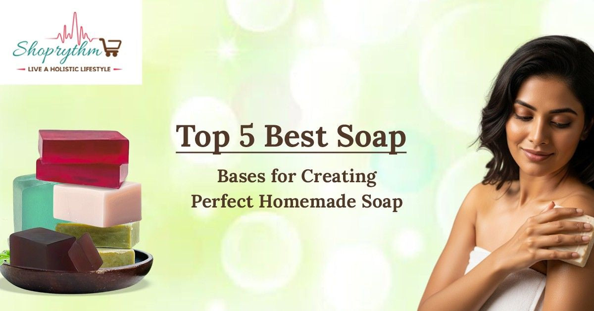 Top 5 Best Soap bases Top 5 Best Soap bases